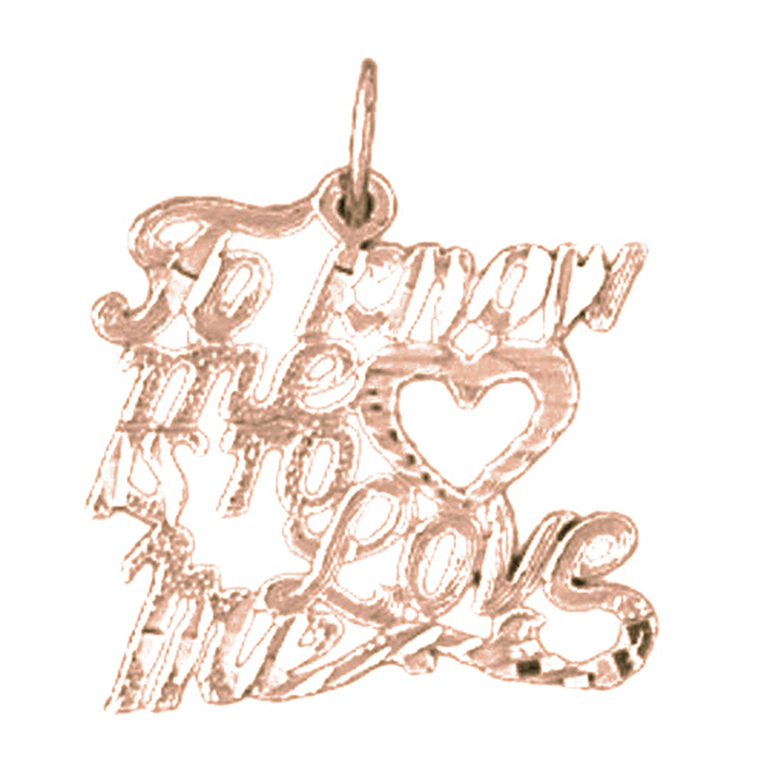 14K or 18K Gold To Know Me Is To Love Me Saying Pendant