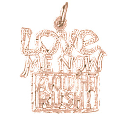 14K or 18K Gold Love Me Now, Avoid the Rush Saying Pendant