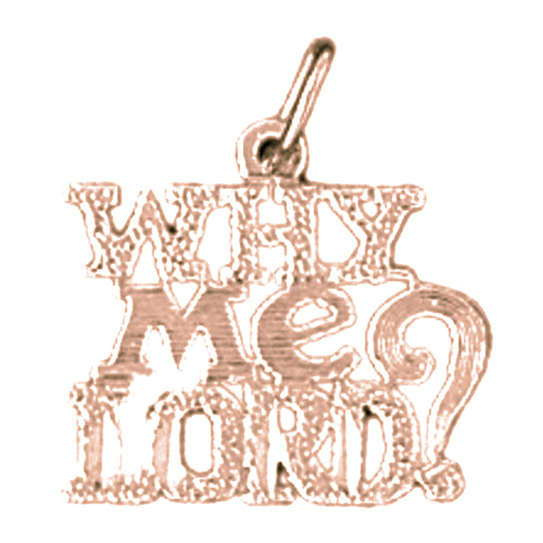 14K or 18K Gold Why Me Lord? Saying Pendant