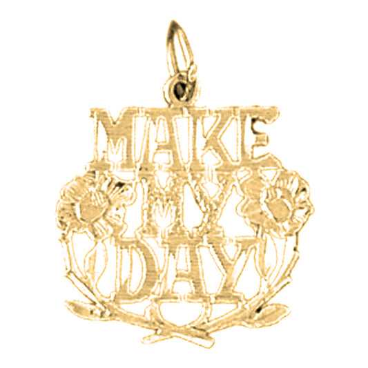 14K or 18K Gold Make My Day Saying Pendant