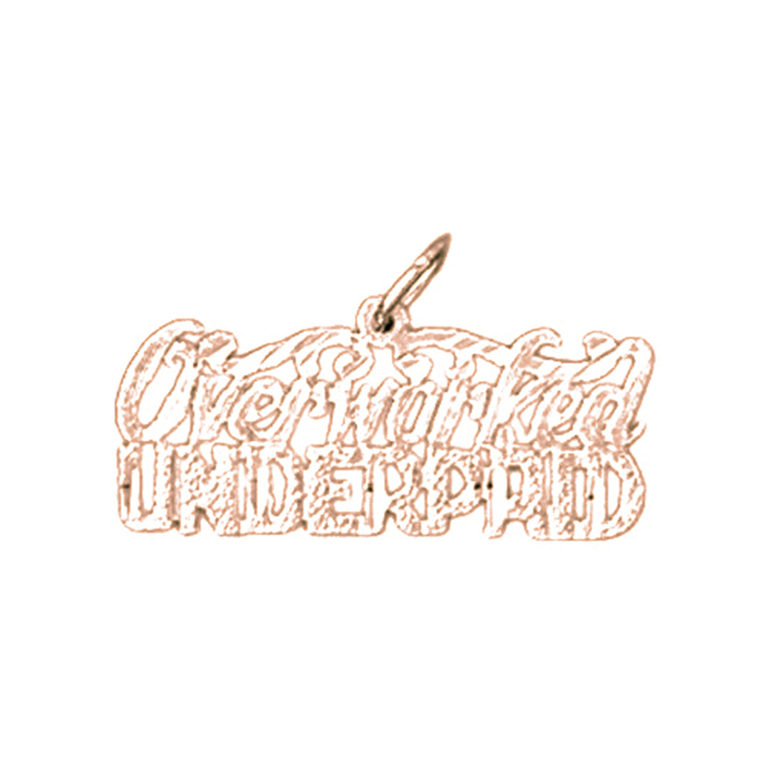 14K or 18K Gold Overworked, Underpaid Saying Pendant