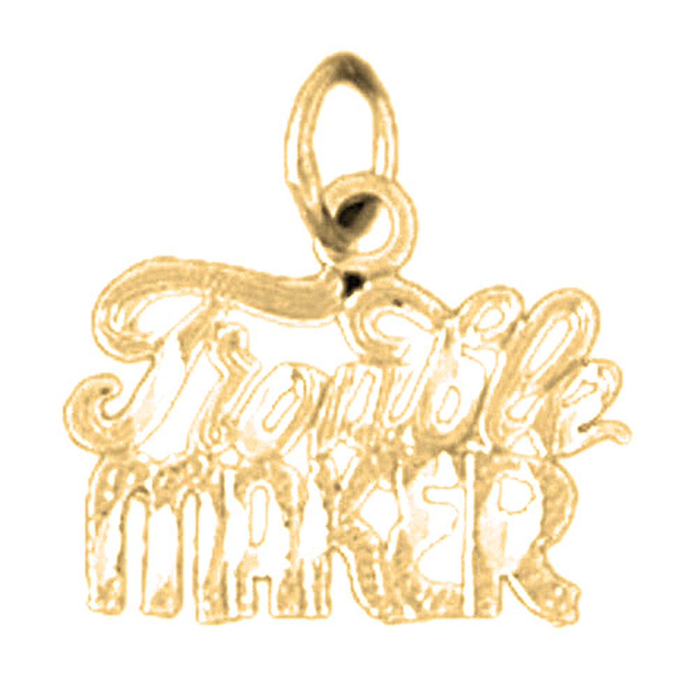 14K or 18K Gold Trouble Maker Saying Pendant