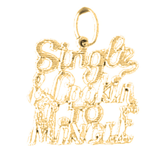14K or 18K Gold Single Lookin To Mingle Saying Pendant