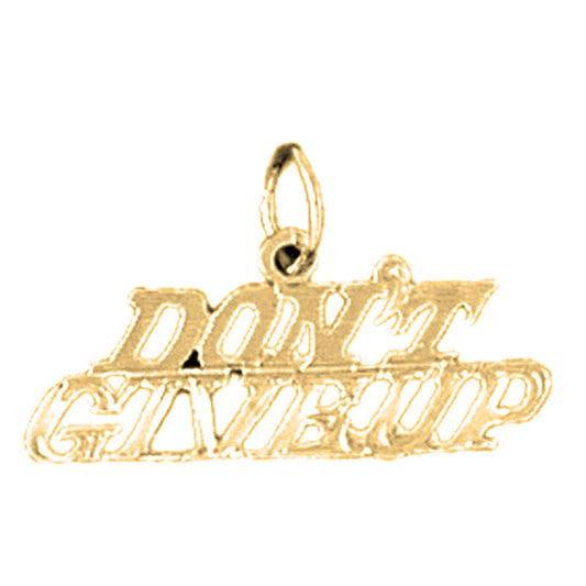 14K or 18K Gold Don't Give Up Saying Pendant