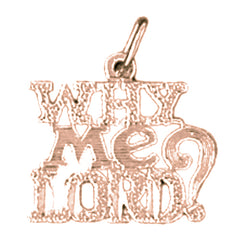 14K or 18K Gold Why Me Lord? Saying Pendant