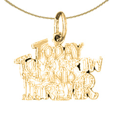 14K or 18K Gold Today Tomorrow and Forever Saying Pendant