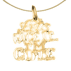 14K or 18K Gold Let's Face ItàI'm Cute Saying Pendant