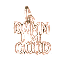 14K or 18K Gold Damn I'm Good Saying Pendant