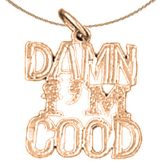 14K or 18K Gold Damn I'm Good Saying Pendant