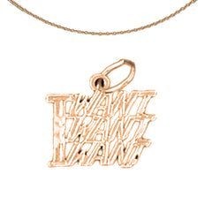 14K or 18K Gold I Want I Want I Want Saying Pendant