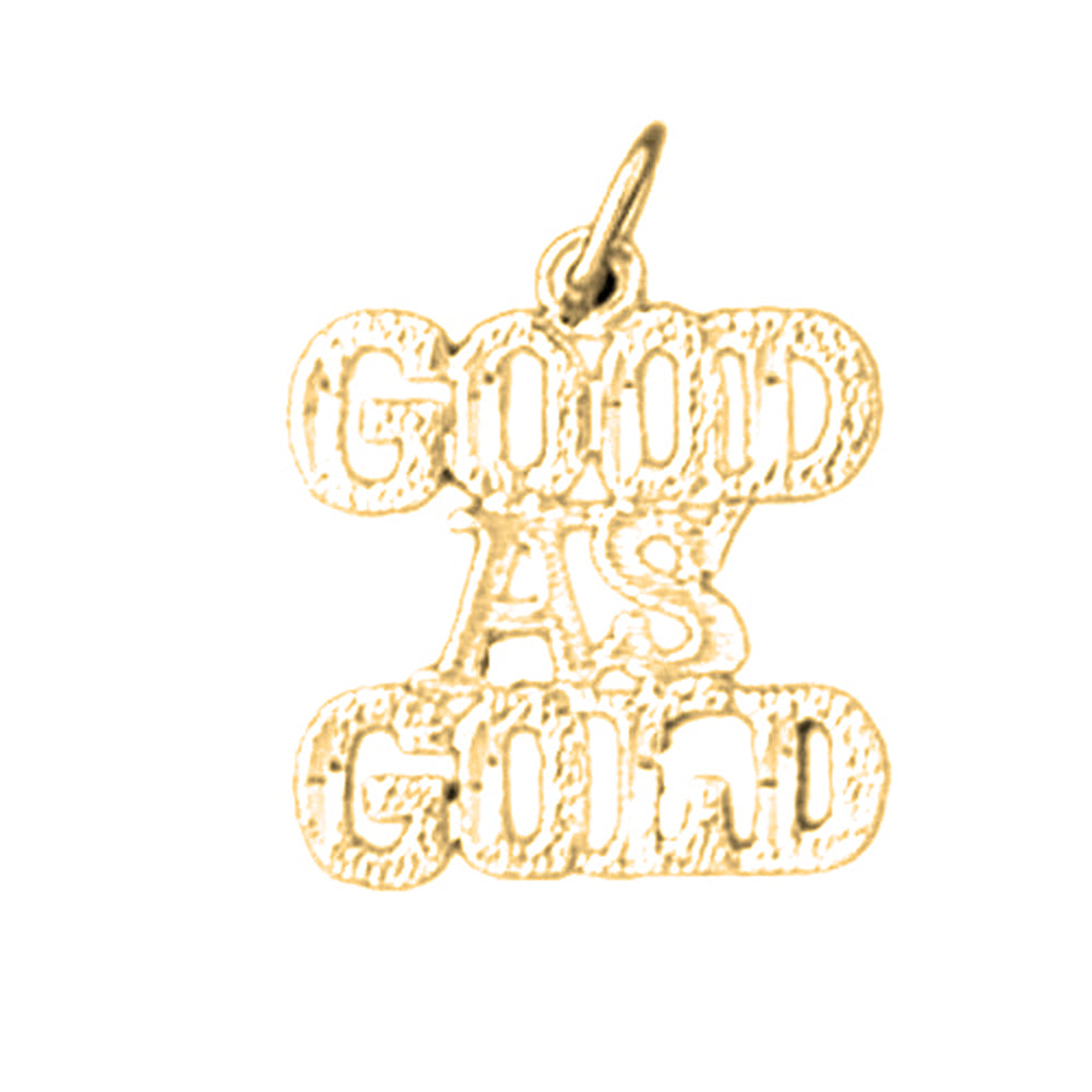 14K or 18K Gold Good As Gold Saying Pendant