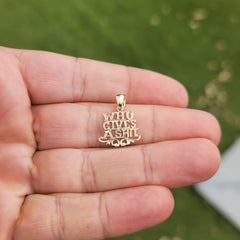 14K or 18K Gold Who Gives A Shit Saying Pendant
