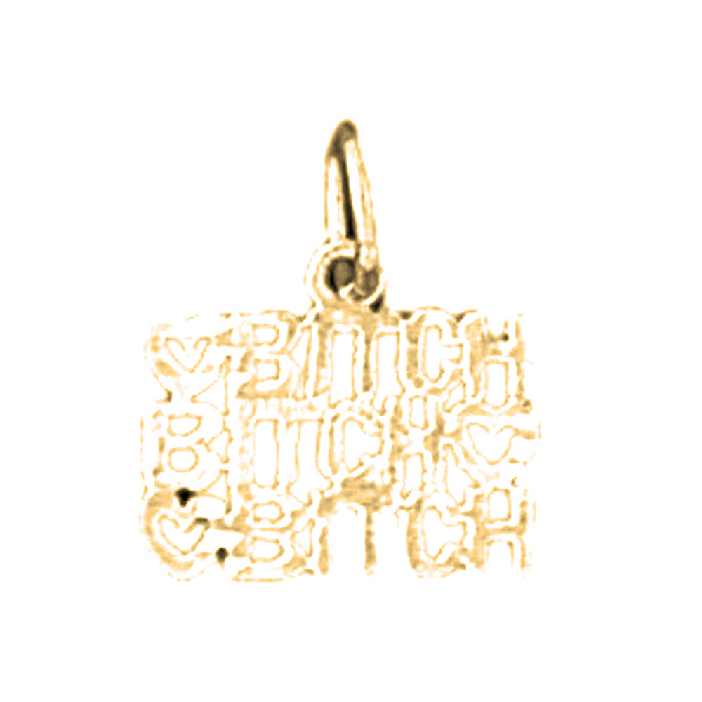 14K or 18K Gold Bitch Bitch Bitch Saying Pendant