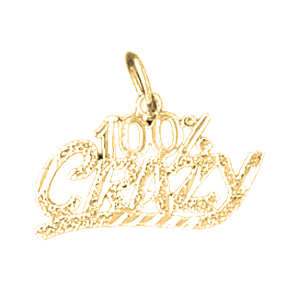 14K or 18K Gold 100% Crazy Saying Pendant